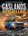 Gaslands: Refuelled: Rulebook
