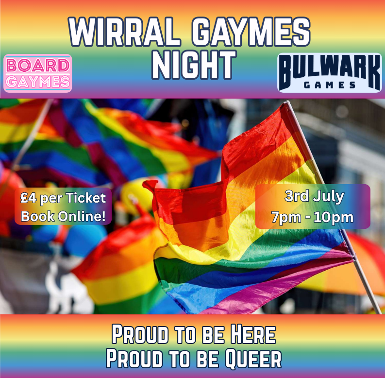 Wirral Gaymes Night, Friday 3rd July, 7pm-10pm; Proud to Be Here, Proud to Be Queer
