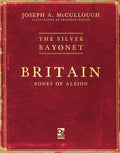 The Silver Bayonet: Britian Bones of Albion