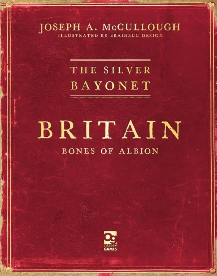The Silver Bayonet: Britian Bones of Albion